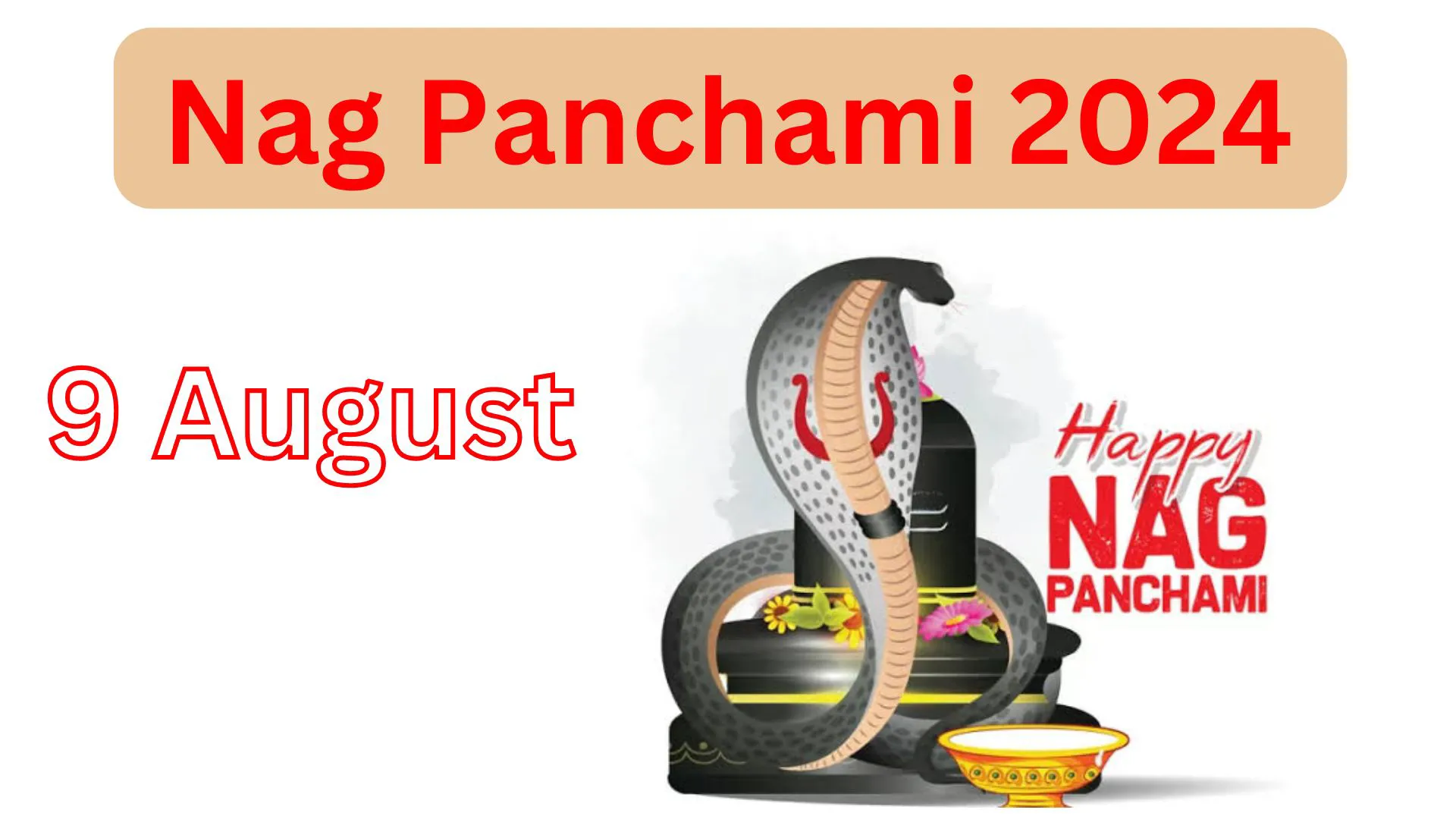 “9 ऑगस्टला नागपंचमीच्या दिवशी काय खास घडणार आहे?Nag panchami information in marathi